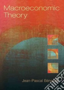 Macroeconomic Theory libro in lingua di Benassy Jean-Pascal