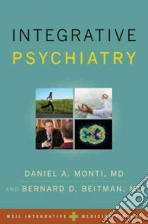 Integrative Psychiatry libro in lingua di Monti Daniel A., Beitman Bernard D.