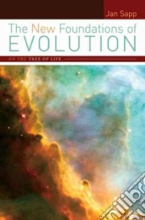 The New Foundations of Evolution libro in lingua di Sapp Jan