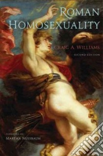 Roman Homosexuality libro in lingua di Williams Craig A., Nussbaum Martha (FRW)