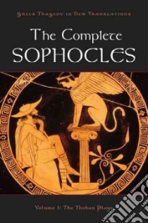 The Complete Sophocles libro in lingua di Sophocles, Burian Peter (EDT), Shapiro Alan (EDT)