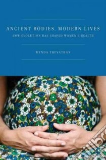 Ancient Bodies, Modern Lives libro in lingua di Trevathan Wenda