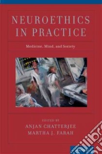 Neuroethics in Practice libro in lingua di Chatterjee Anjan (EDT), Farah Martha J. (EDT)