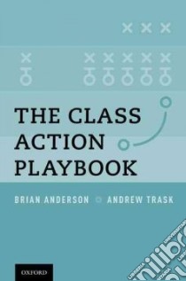 The Class Action Playbook libro in lingua di Anderson Brian, Trask Andrew