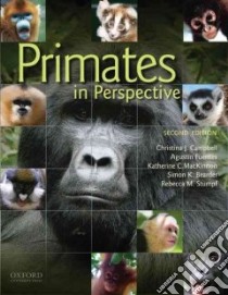 Primates in Perspective libro in lingua di Campbell Christina J. (EDT), Fuentes Agustin (EDT), Mackinnon Katherine C. (EDT), Bearder Simon K. (EDT)