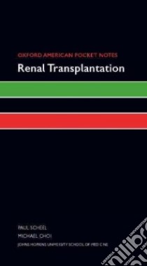 Renal Transplantation libro in lingua di Scheel Paul, Choi Michael, Steddon Simon (CON), Ashman Neil (CON), Chesser Alistair (CON)