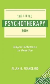 The Little Psychotherapy Book libro in lingua di Frankland Allan G. M.D.