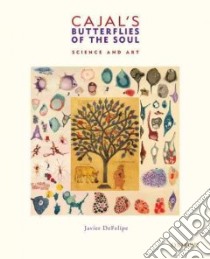 Cajal's Butterflies of the Soul libro in lingua di Defelipe Javier