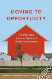 Moving to Opportunity libro in lingua di Briggs Xavier De Souza, Popkin Susan J., Goering John