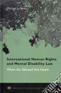 International Human Rights and Mental Disability Law libro in lingua di Perlin Michael L.