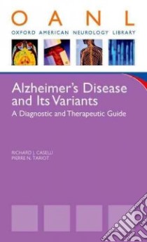 Alzheimer's Disease and Its Variants libro in lingua di Caselli Richard J. M.D., Tariot Pierre N. M.D.