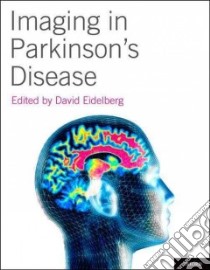 Imaging in Parkinson's Disease libro in lingua di Eidelberg David M.D. (EDT)