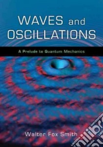 Waves and Oscillations libro in lingua di Smith Walter Fox
