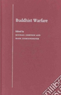 Buddhist Warfare libro in lingua di Jerryson Michael (EDT), Juergensmeyer Mark (EDT)