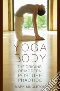 Yoga Body libro in lingua di Singleton Mark