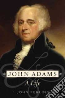 John Adams libro in lingua di Ferling John E.