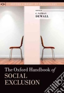 The Oxford Handbook of Social Exclusion libro in lingua di Dewall C. Nathan (EDT)