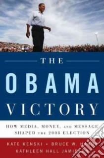 The Obama Victory libro in lingua di Kenski Kate, Hardy Bruce W., Jamieson Kathleen Hall