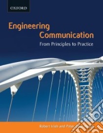 Engineering Communication libro in lingua di Irish Robert, Weiss Peter Eliot