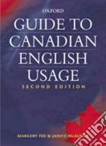 Guide to Canadian English Usage libro in lingua di Fee Margery, McAlpine Janice