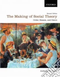 The Making of Social Theory libro in lingua di Thomson Anthony