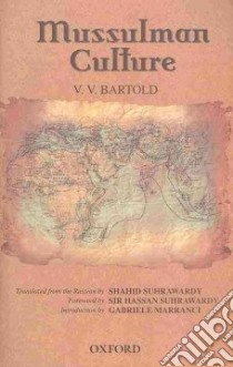 Mussulman Culture libro in lingua di Bartold V. V., Suhrawardy Shahid (TRN), Suhrawardy Hassan Sir (FRW), Marranci Gabriele (INT)