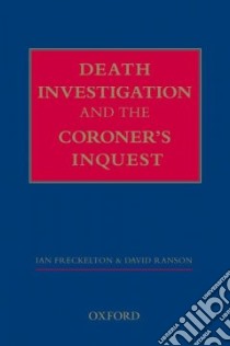 Death Investigation and the Coroner's Inquest libro in lingua di Ian Freckelton