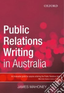 Public Relations Writing in Australia libro in lingua di Mahoney James