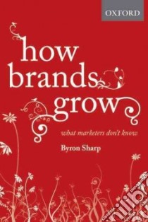 How Brands Grow libro in lingua di Sharp Byron