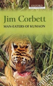 Man-eaters of Kumaon libro in lingua di Corbett Jim