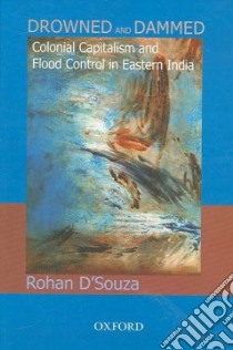 Drowned And Damned libro in lingua di D'souza Rohan