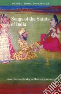 Songs of the Saints of India libro in lingua di Hawley John Stratton, Juergensmeyer Mark
