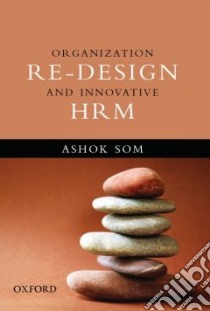 Organization Redesign and Innovative HRM libro in lingua di Som Ashok