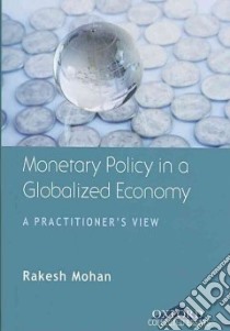 Monetary Policy in a Globalized Economy libro in lingua di Mohan Rakesh
