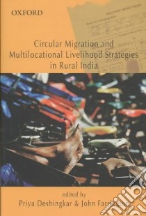 Circular Migration and Multi Locational Livelihood Strategies in Rural India libro in lingua di Deshingkar Priya (EDT), Farrington John (EDT)