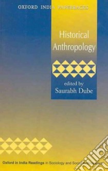 Historical Anthropology libro in lingua di Dube Saurabh (EDT)