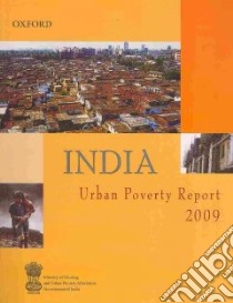India, Urban Poverty Report 2009 libro in lingua di Undp Ministry of Housing and Urban Pover