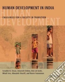 Human Development in India libro in lingua di Desai Sonalde B., Dubey Amaresh, Joshi Brij Lal, Sen Mitali, Sharif Abusaleh