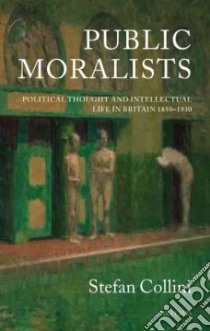 Public Moralists libro in lingua di Stefan Collini