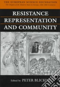 Resistance, Representation, and Community libro in lingua di Blickle Peter (EDT), European Science Foundation (COR)