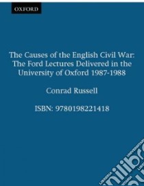 The Causes of the English Civil War libro in lingua di Russell Conrad