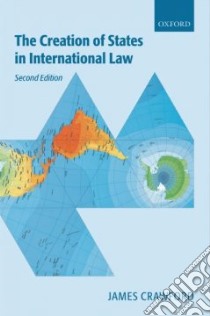 Creation of States in International Law libro in lingua di James R Crawford