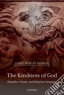 The Kindness of God libro in lingua di Soskice Janet Martin