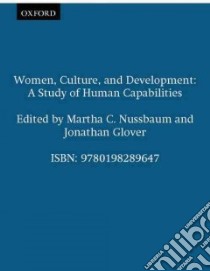Women, Culture, and Development libro in lingua di Nussbaum Martha C. (EDT), Glover Jonathan (EDT), World Institute for Development Economics Research (COR)