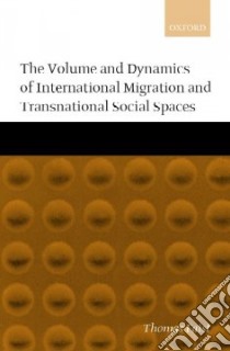 Volume and Dynamics of International Migration and ... libro in lingua di Thomas Faist