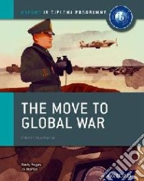 Ib course book: history. The move to global war. Per le Scuole superiori. Con espansione online libro in lingua