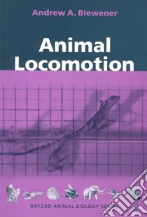 Animal Locomotion libro in lingua di Biewener Andrew A.