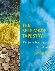 The Self-Made Tapestry libro in lingua di Ball Philip