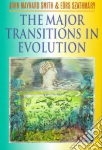 The Major Transitions in Evolution libro in lingua di Smith John Maynard, Szathmary Eors