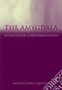 The Amygdala libro in lingua di Aggleton John P. (EDT)